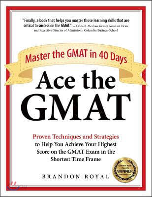 Ace the GMAT: Master the GMAT in 40 Days