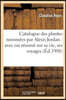 Catalogue des plantes nommées par Alexis Jordan: avec un résumé sur sa vie, ses voyages: , son herbier, ses cultures, sa bibliothèque, ses travaux pub