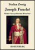 Joseph Fouche: Bildnis eines politischen Menschen
