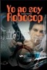 Yo no soy Robocop