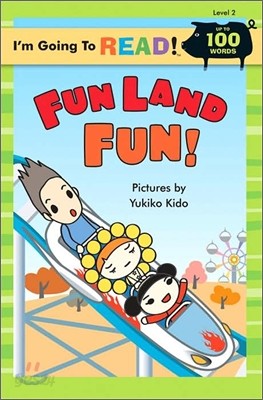 I&#39;m Going to Read! Level 2 : Fun Land Fun