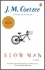 Slow Man: Slow Man: A Novel