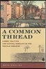 A Common Thread: Labor, Politics, and Capital Mobility in the Textile Industry