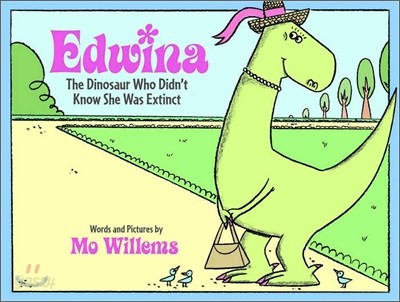 Edwina, the Dinosaur Who Didn&#39;t Know She Was Extinct