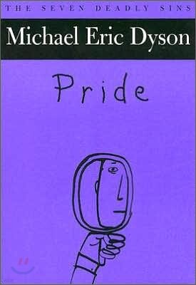 Pride : The Seven Deadly Sins