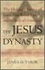 The Jesus Dynasty : The Hidden History of Jesus, His Royal Family, and the Birth of Christianity