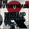 The Futureheads - News And Tributes