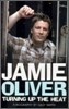 Jamie Oliver : Turning Up the Heat - A Biography by Gilly Smith