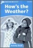 Dolphin Readers: Level 1: 275-Word Vocabularyhow's the Weather? Activity Book