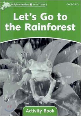 Dolphin Readers 3 : Let's Go to the Rainforest - Activity Book