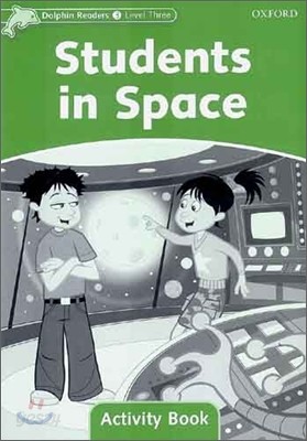 Dolphin Readers: Level 3: 525-Word Vocabularystudents in Space Activity Book