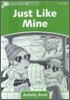 Dolphin Readers: Level 3: 525-Word Vocabularyjust Like Mine Activity Book