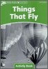 Dolphin Readers: Level 3: 525-Word Vocabularythings That Fly Activity Book