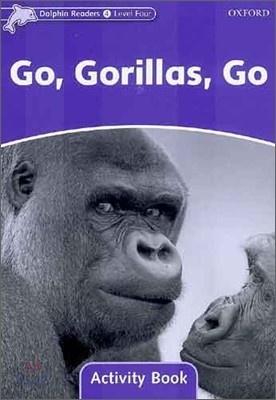 Dolphin Readers Level 4: Go, Gorillas, Go Activity Book