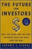 The Future for Investors: Why the Tried and the True Triumph Over the Bold and the New
