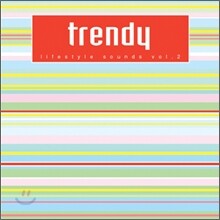 Trendy, Lifestyle Sounds Vol.2
