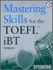Mastering Skills for the TOEFL iBT Speaking : Advanced