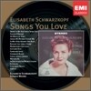 Elisabeth Schwarzkopf - Songs You Love