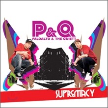 P&Q (Paloalto & The Quiett) - Supremacy