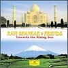 Ravi Shankar & Friends - Towards the Rising Sun