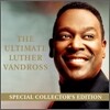 Luther Vandross - The Ultimate Luther Vandross