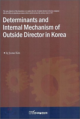 Determinants and Internal Mechanism of Outside Director in Korea