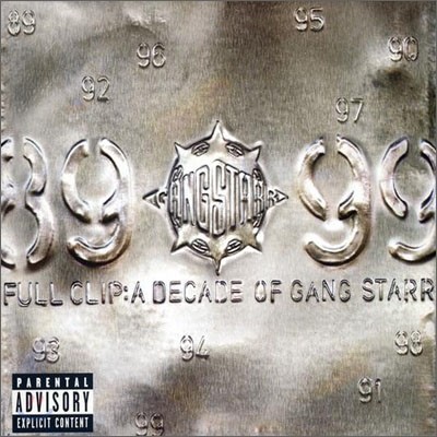 Gang Starr - Full Clip : A Decade Of Gang Starr