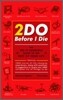 2 DO Before I Die