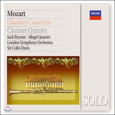Jack Brymer 모차르트: 클라리넷 협주곡, 5중주 (Mozart: Clarinet Concerto K. 522, Clarinet Quintet K. 581) 잭 브리머, 콜린 데이비스