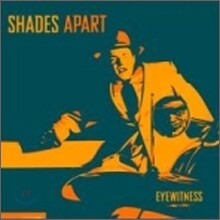 Shades Apart - Eyewitness