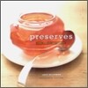 Preserves : Jams, Pickles and Liqueurs