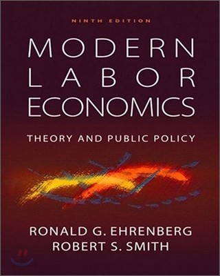 Modern Labor Economics: Theory and Public Policy 9/E