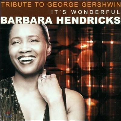 Barbara Hendricks 거슈윈 트리뷰트 (It`s Wonderful - Tribute To George Gershwin)