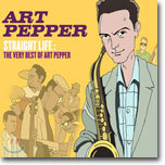 Art Pepper - Straight Life: The Very Best Of Art Pepper