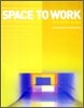 Space to Work : New Office Design