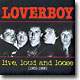Loverboy - Live, Loud and Loose