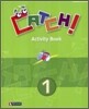 Catch! 1 : Activity Book