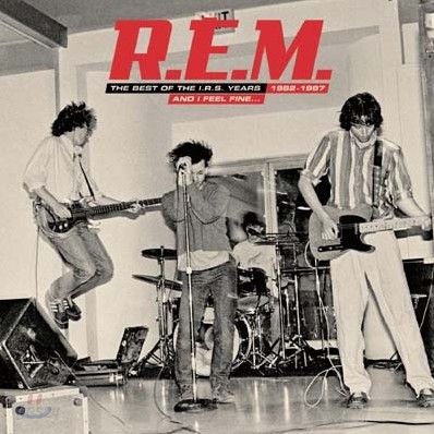 R.E.M. - And I Feel Fine: The Best of the I.R.S.Years 1982-1987