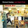 Richard Hawley - Late Night Final