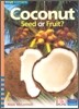 Four Corners Fluent #48 : Coconut Seed or Fruit?