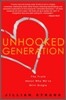 Unhooked Generation: The Truth about Why We're Still Single