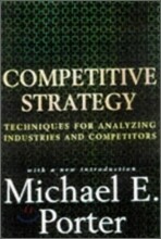 Competitive Strategy: Techniques for Analyzing Industries and Competitors