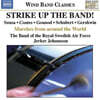 The Band of the Royal Swedish Air Force 행진곡 모음집 (Strike Up The Band! - Marches from Around The World)
