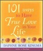 101 Ways To Have True Love In Your Life
