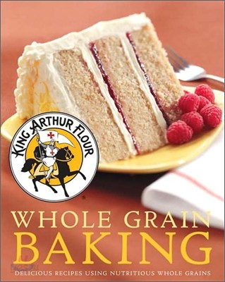 King Arthur Flour Whole Grain Baking