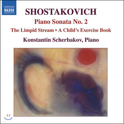 Konstantin Scherbakov 쇼스타코비치: 피아노 소나타 2번 (Shostakovich: Piano Sonata No.2, The Limpid Stream)