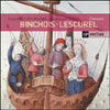 Binchois / Lescurel : Chansons : Dominique Vellard