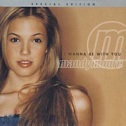 Mandy Moore - I Wanna Be With You