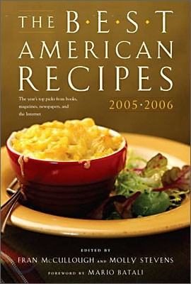 The Best American Recipes 2005-2006 : The Year&#39;s Top Picks from Books, Magazines, Newspapers, and the Internet