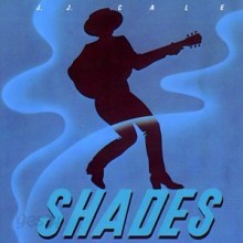 J.J. Cale - Shades